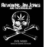 Reverend Jim Jones And The Doradillas : Evil Weed